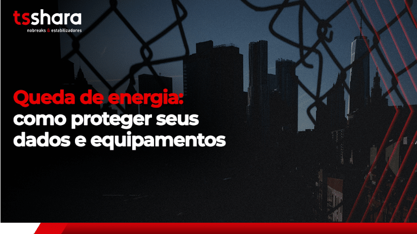 Cartaz com o título "Queda de energia: como proteger seus dados e equipamentos" sobre fundo urbano escuro.